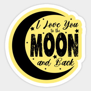 i love you to the moon and back Sticker